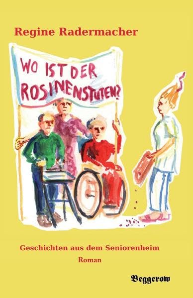 Wo ist der Rosinenstuten?: Geschichten aus dem Seniorenheim Fiction