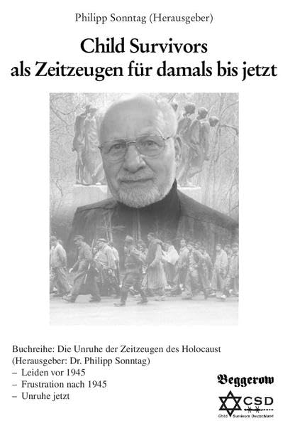 Child Survivors als Zeitzeugen für damals bis jetzt (Die Unruhe der Zeitzeugen des Holocaust) Fiction