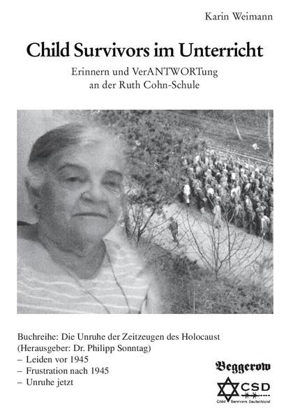 Child Survivors zu Gast: am Gedenktag: 27. Januar: Erinnern und VerANTWORTung in der Ruth-Cohn-Schule. (Die Unruhe der Zeitzeugen des Holocaust) Fiction