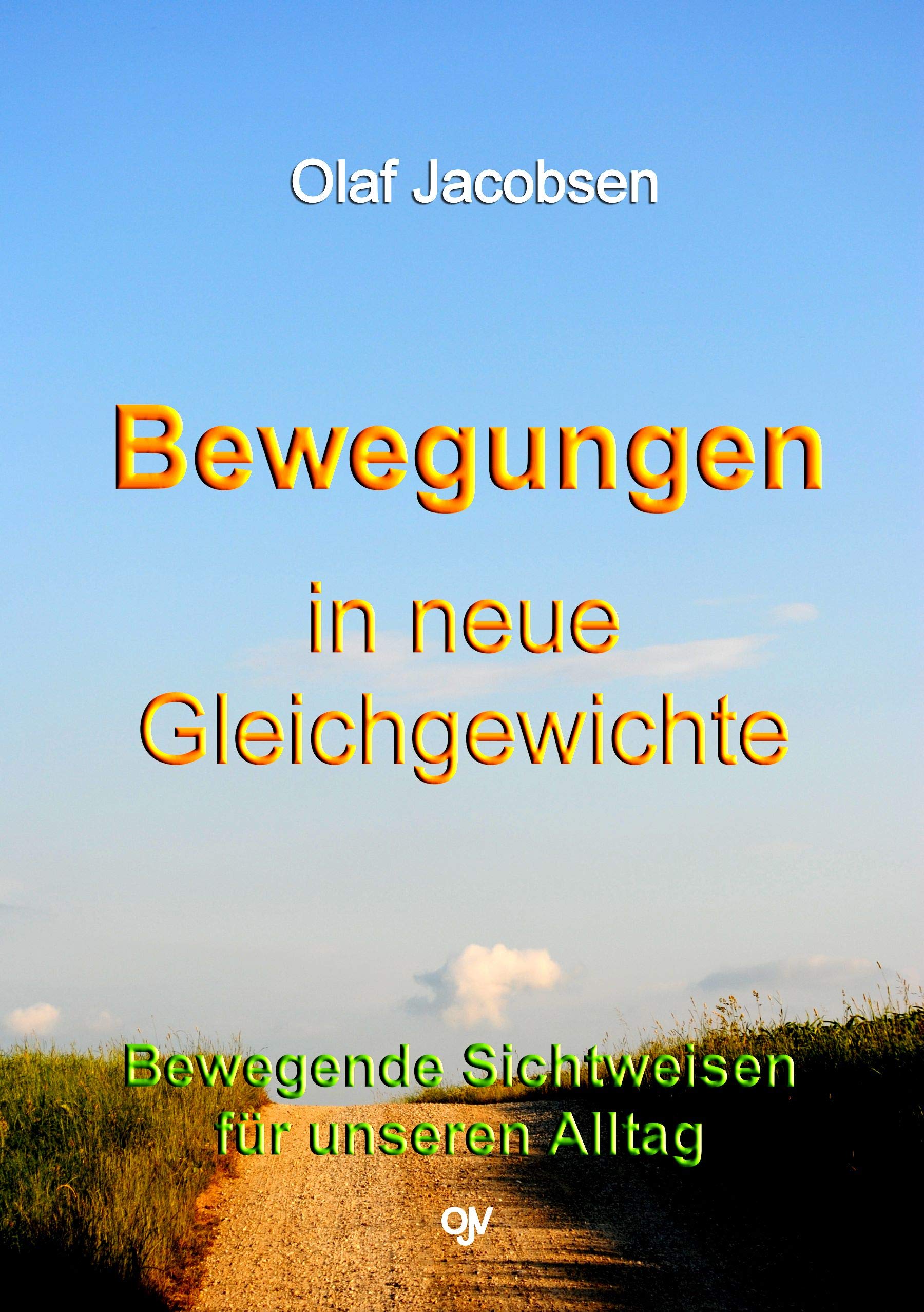 Bewegungen in neue Gleichgewichte: Bewegende Sichtweisen für unseren Alltag Lifestyle