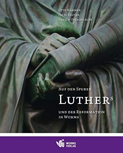 Auf den Spuren Luthers und der Reformation in Worms Philosophy