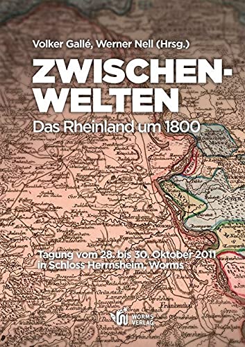 Zwischenwelten: Das Rheinland um 1800 Politics & History