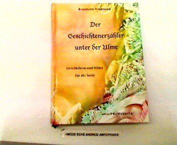 Der Geschichtenerzähler unter der Ulme. Geschichten und Bilder für die Seele Books