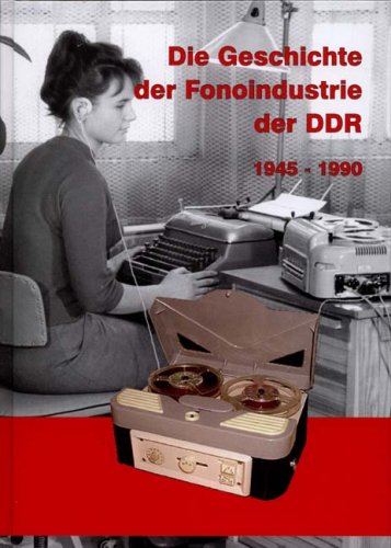 Geschichte der Fonoindustrie der DDR: Vom Plattenspieler über das Tonband zur Kassette (Livre en allemand) book