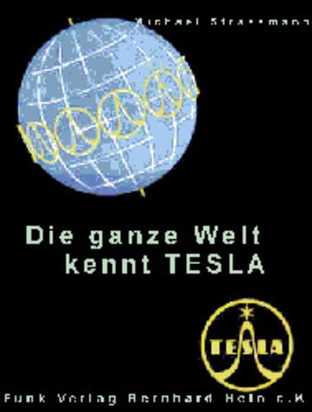 Die ganze Welt kennt TESLA: Die Geschichte des tschechischen Staatskonzern und seiner Geräte der Unterhaltungselektronik von 1945 bis heute - Strassmann, Michael book