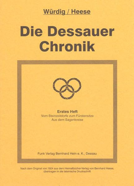 Die Dessauer Chronik - Erstes Heft: Vom Steinzeitdorfe zum Fürstensitze - Aus dem Sagenkreise Politics & History