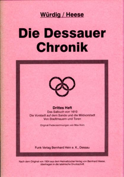 Die Dessauer Chronik: Drittes Heft - Das Salbuch von 1610 - Die Vorstadt auf dem Sande und die Mildvorstadt - Von Stadtmauern und Toren Politics & History
