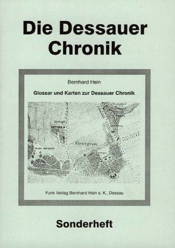 Glossar und Karten zur Dessauer Chronik: Sonderheft der Dessauer Chronik Politics & History