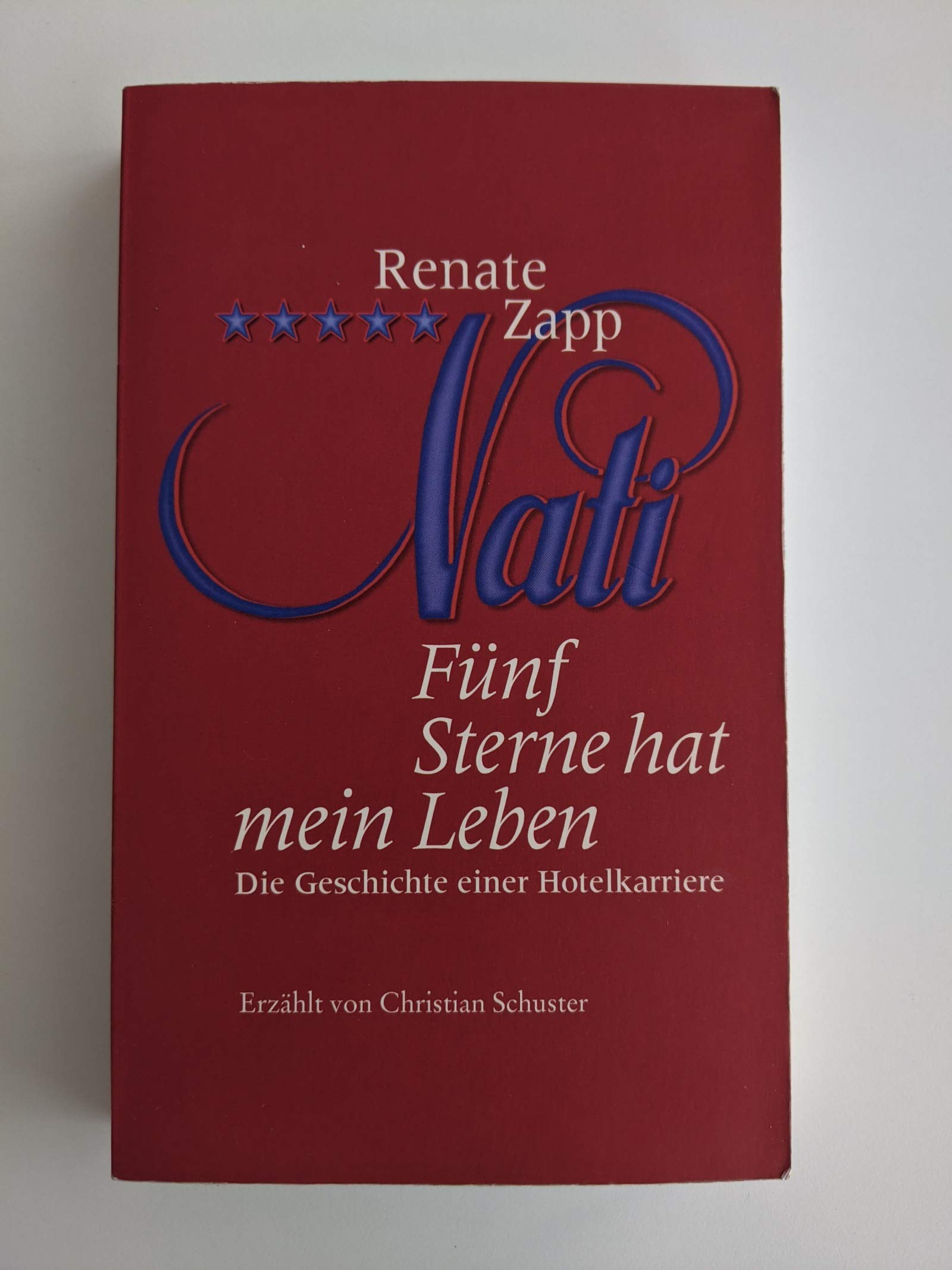 Renate Zapp. Fünf Sterne hat mein Leben: Die Geschichte einer Hotelkarriere Books