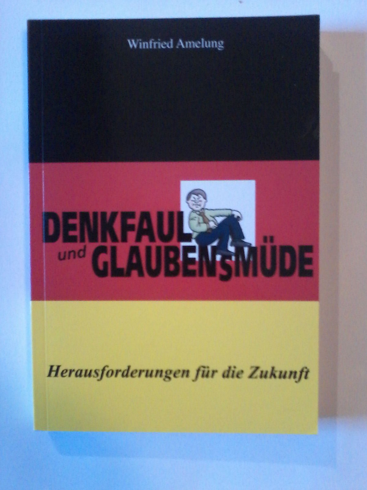 Denkfaul und Glaubensmüde: Herausforderungen für die Zukunft Books