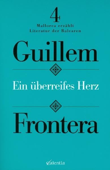 Ein überreifes Herz: Roman (Mallorca erzählt - Literatur der Balearen) Historical Fiction