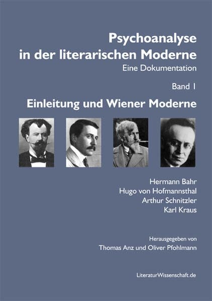 Psychoanalyse in der literarischen Moderne. Eine Dokumentation: Band I: Einleitung und Wiener Moderne Contemporary literature
