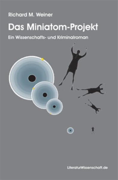 Das Miniatom-Projekt: Ein Wissenschafts- und Kriminalroman Contemporary literature