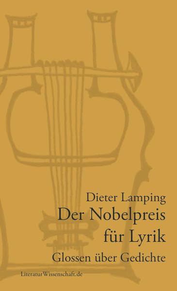 Der Nobelpreis für Lyrik: Glossen über Gedichte Poetry