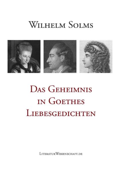 Das Geheimnis in Goethes Liebesgedichten Contemporary literature