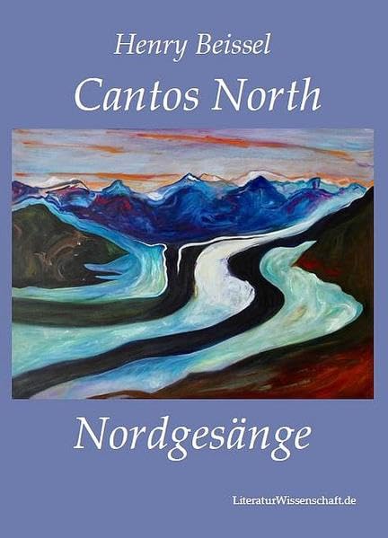 Cantos North / Nordgesänge: Zweisprachige Ausgabe - Beissel, Henry book
