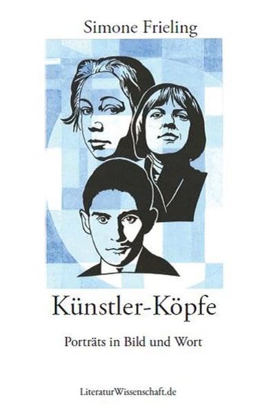 Künstler-Köpfe: Porträts in Bild und Wort. 2. überarbeitete Auflage Poetry