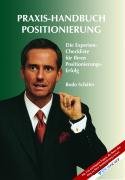 Praxis-Handbuch Positionierung: Die Experten-Checkliste für Ihren Postionierungserfolg Business, Finance & Career