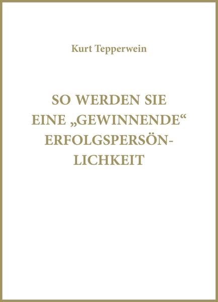 So werden Sie eine gewinnende Erfolgspersönlichkeit Religion & Esotericism