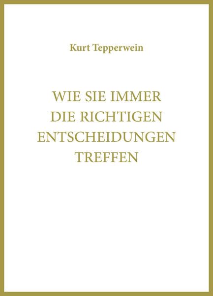 Wie Sie immer die richtigen Entscheidungen treffen book