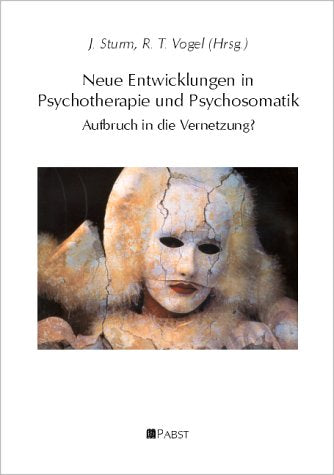 Neue Entwicklungen in Psychotherapie und Psychosomatik - Aufbruch in die Vernetzung? - Sturm, J. book