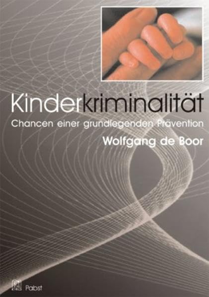 Kinderkriminalität. Chancen einer grundlegenden Prävention Politics & History