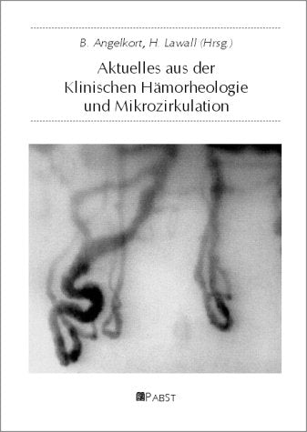 Aktuelles aus der Klinischen Hämorheologie und Mikrozirkulation Medicine