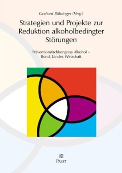 Strategien und Projekte zur Reduktion alkolholbezogener St rungen. Pr ventionsfachkongress Alkohol - Bund, L nder, Wirtschaft: Präventionsfachkongress Alkohol - Bund, Länder, Wirtschaft Film, Art & Culture