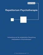 Repetitorium Psychotherapie: Vorbereitung auf die amtsärztliche Überprüfung "Heilpraktiker/in (Psychotherapie)" Psychology