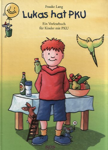 Lukas hat PKU: Ein Vorlesebuch für Kinder mit PKU im Alter von 3 bis 6 Jahren Children's books