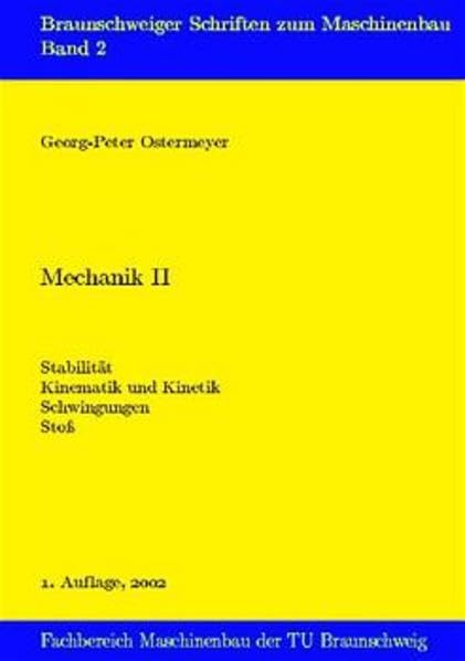 Mechanik: Stabilität, Kinematik und Kinetik, Schwingungen, Stoss (Braunschweiger Schriften zum Maschinenbau) Business & Technology