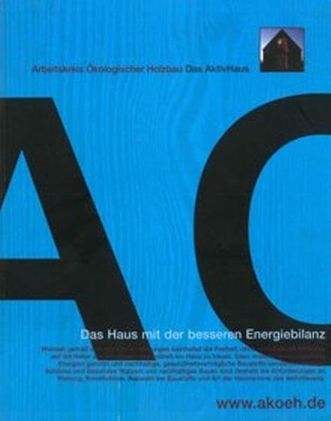 Das AktivHaus AKÖH: Das Haus mit der besseren Energiebilanz Film, Art & Culture