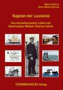 Kapitän der Lusitania. Das bemerkenswerte Leben von Kommodore William Thomas Turner Books