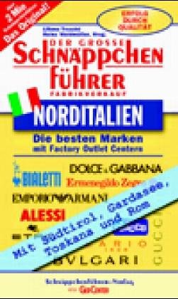 Der grosse Schnäppchenführer Norditalien: Mit Südtirol, Gardasee, Toskana und Rom Learning & Reference