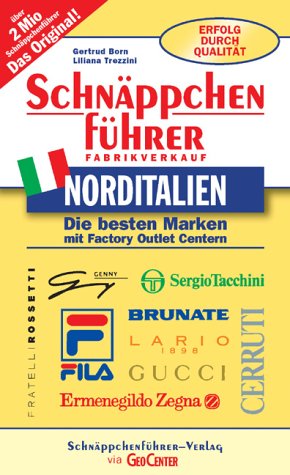 Schnäppchenführer Norditalien. Die besten Marken. Mit Factory Outlet Centern Lifestyle
