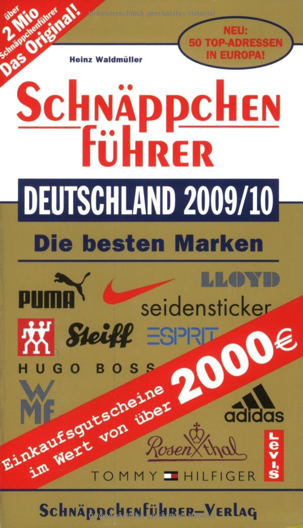 Schnäppchenführer Deutschland 2009/2010: Mit Einkaufsgutscheinen im Wert von über 2000 EURO Neu: 50 Top-Adressen in Europa Leisure, Home & Garden