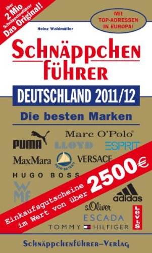 Schnäppchenführer Deutschland 2011/12: Die besten Marken im Fabrikverkauf: Mit Einkaufgutscheinen im Wert von über 2500 € Books