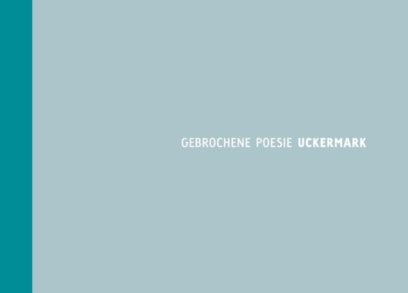 Gebrochene Poesie - UCKERMARK: Fotografien und Texte Film, Art & Culture