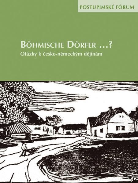 Böhmische Dörfer... ?: Otázky k česko-německým dějinám (Potsdamer Bibliothek östliches Europa - Potsdamer Forum) Politics & History