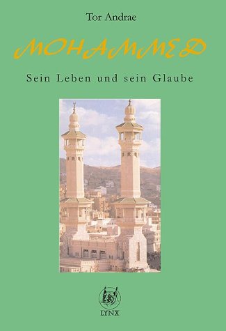 Mohammed. Sein Leben und sein Glaube Politics & History