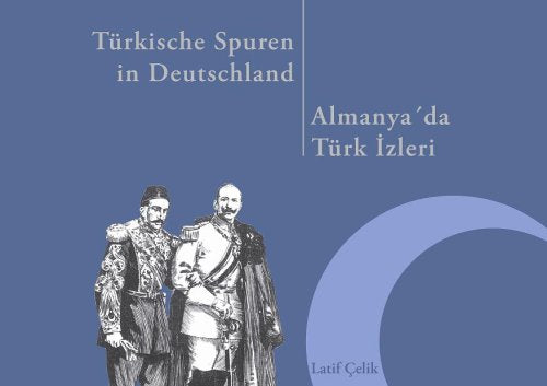 Türkische Spuren in Deutschland: Almanya'da Türk İzleri Books