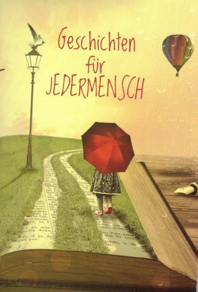 Geschichten für Jedermensch: Zum Lesen, Vorlesen, Träumen und Weitererzählen book