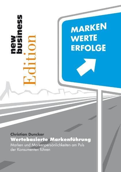 Wertebasierte Markenführung: Marken und Markenpersönlichkeiten am Puls der Konsumenten führen (new business Edition) Law