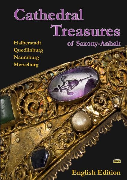 Cathedral Treasures of Saxony-Anhalt: Halberstadt, Quedlinburg, Naumburg, Merseburg Film, Art & Culture