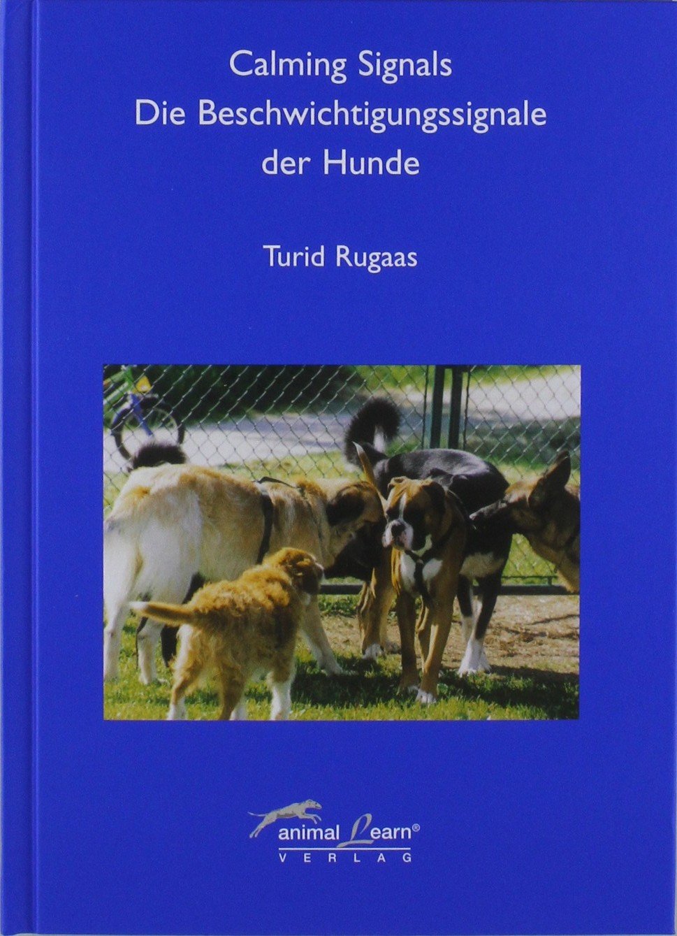Calming Signals - Die Beschwichtigungssignale der Hunde Pets