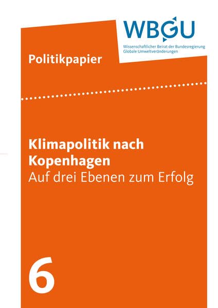 Klimapolitik nach Kopenhagen. Auf drei Ebenen zum Erfolg: Politikpapier 6 Natural Sciences