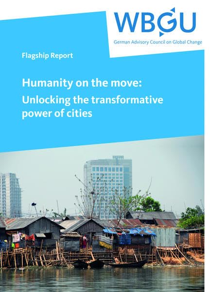 Humanity on the move: Unlocking the transformative power of cities: Flagship Report Reference Books