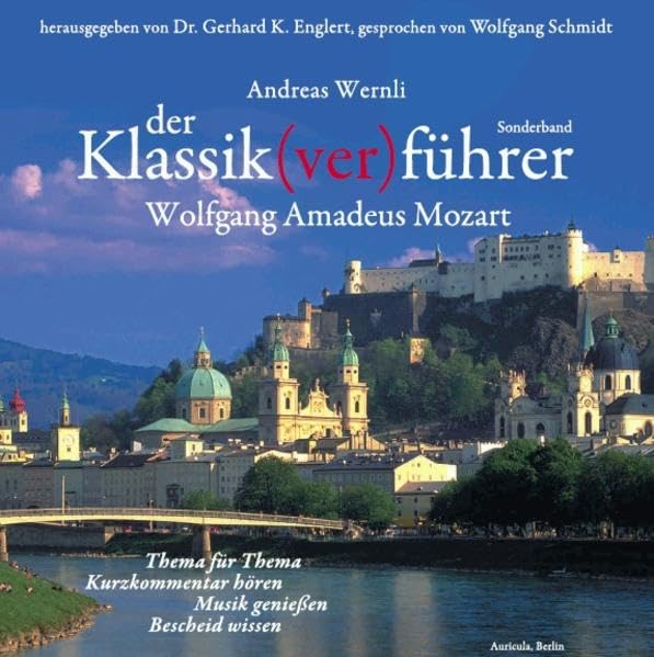 Der Klassik(ver)führer. Sonderband Wolfgang Amadeus Mozart, 2 CDs: Thema für Thema - Kurzkommentar hören, Musik genießen, Bescheid wissen. Arts & Music