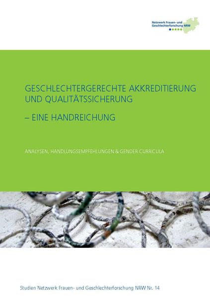 Geschlechtergerechte Akkreditierung und Qualitätssicherung – Eine Handreichung: Analysen, Handlungsempfehlungen & Gender Curricula (Studien Netzwerk Frauenforschung NRW) Law