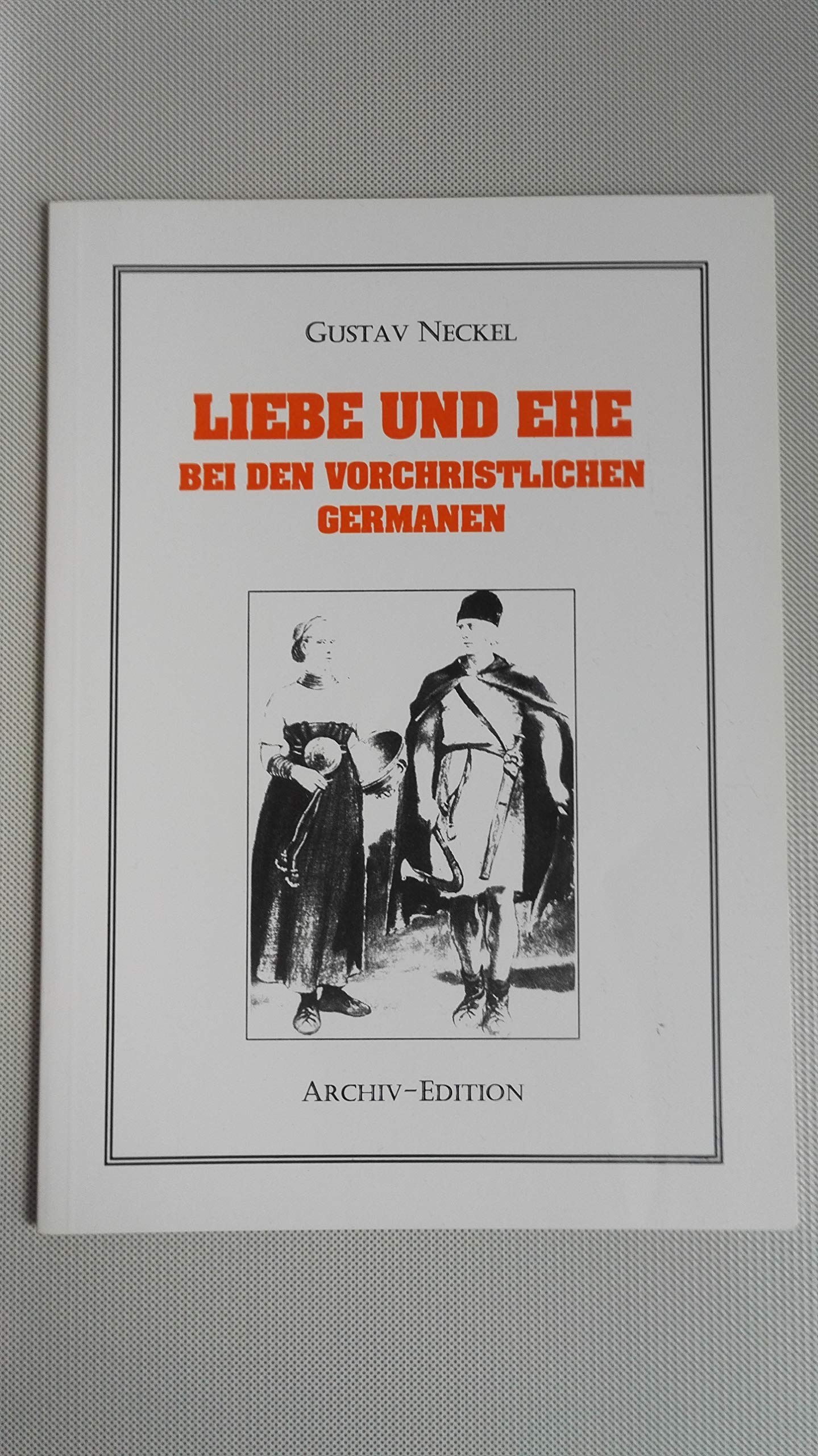 Liebe und Ehe bei den vorchristlichen Germanen Books